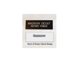Notary Name Badge displays YOUR name and professional qualification. Attaches easily to clothing with a pin.