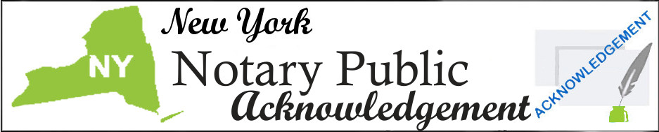 New York Notary Public Acknowledgement Welcome Banner New York Notary Public Acknowledgement